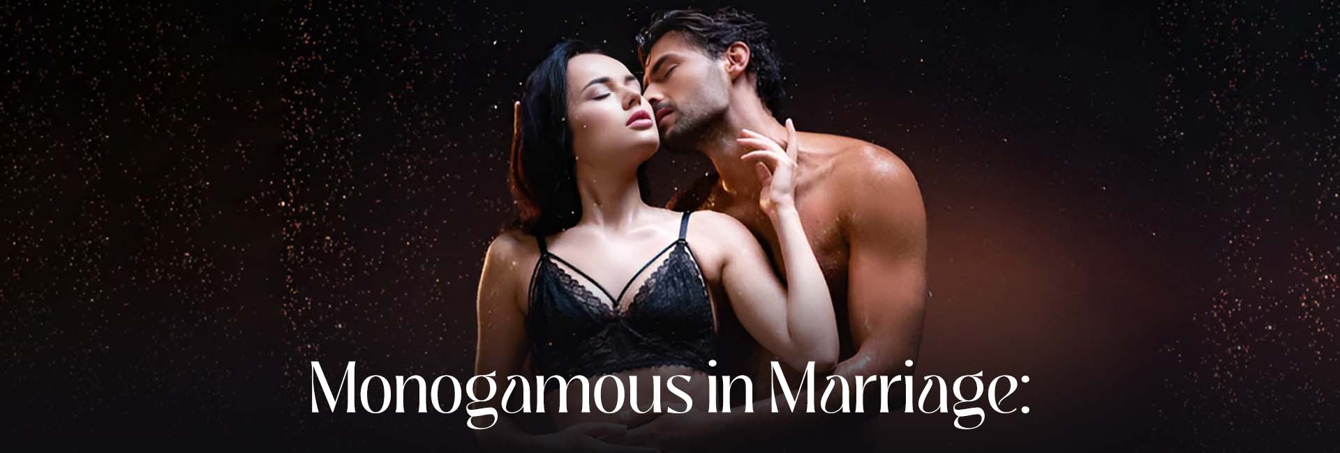 Monogamy in Marriage: Where Love Meets Desire